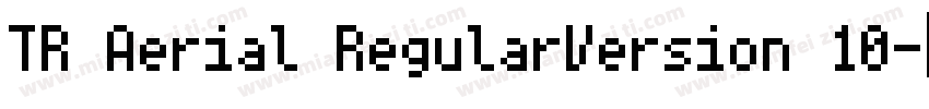 TR Aerial RegularVersion 10字体转换